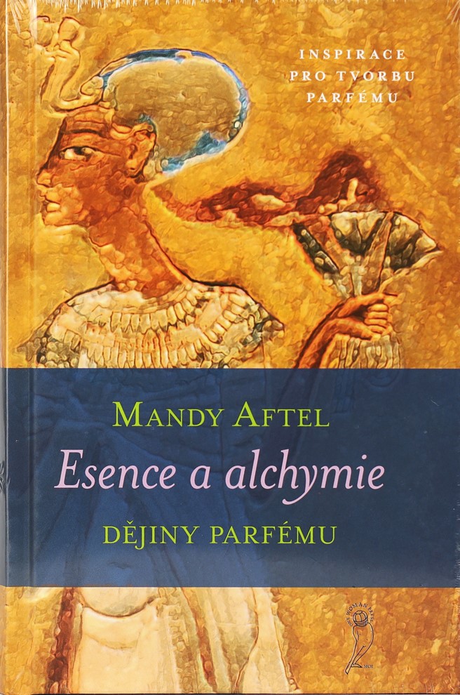 Esence a alchymie: dějiny parfému / Mandy Aftel - obálka knihy