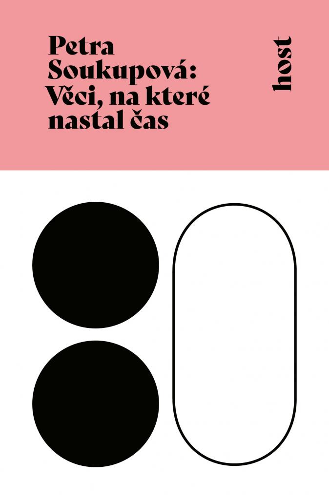 Věci, na které nastal čas / Petra Soukupová - obálka knihy Věci, na které nastal čas / Petra Soukupová - obálka knihy