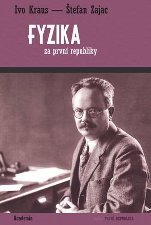 Fyzika za první republiky / Ivo Kraus, Štefan Zajac - obálka knihy Fyzika za první republiky / Ivo Kraus, Štefan Zajac - obálka knihy