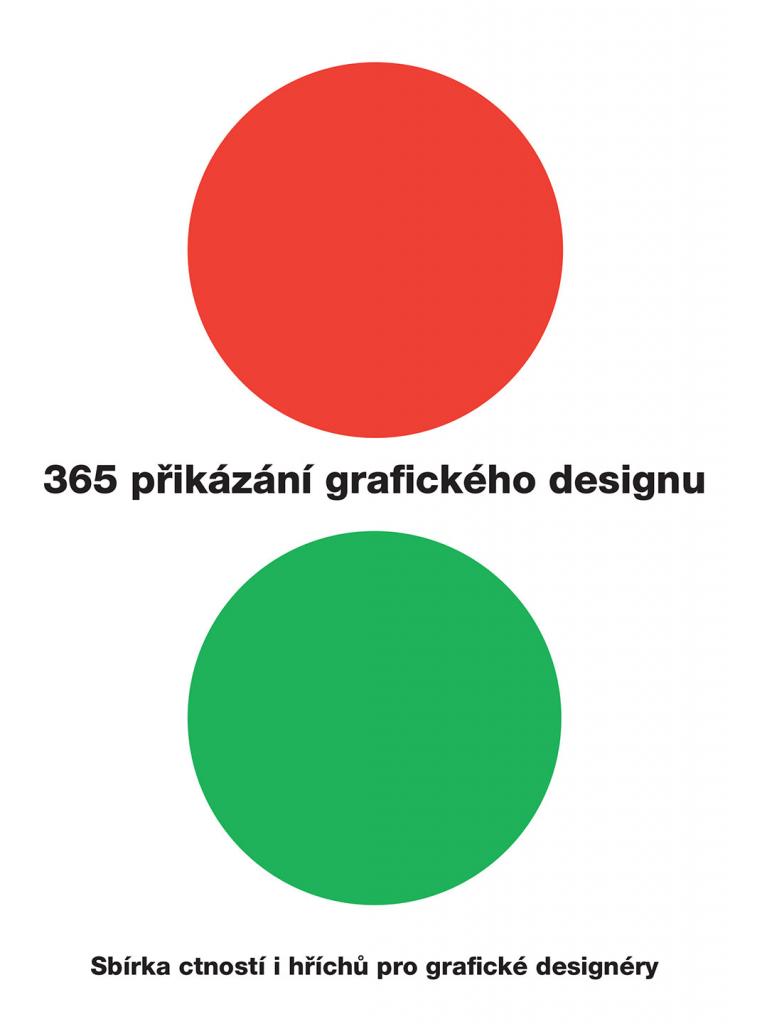 365 přikázání grafického designu: sbírka ctností i hříchů pro grafické designéry / Sean Adams, Peter Dawson, John Foster, Tony Seddon - obálka knihy 365 přikázání grafického designu: sbírka ctností i hříchů pro grafické designéry / Sean Adams, Peter Dawson, John Foster, Tony Seddon - obálka knihy