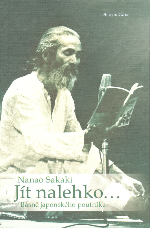 Jít nalehko...: básně japonského poutníka / Nanao Sakaki - obálka knihy Jít nalehko...: básně japonského poutníka / Nanao Sakaki - obálka knihy