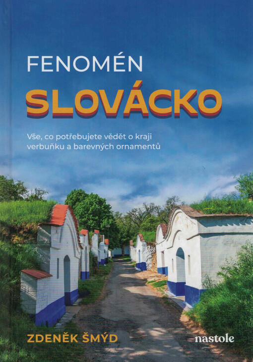 Fenomén Slovácko / Zdeněk Šmýd - obálka knihy Fenomén Slovácko / Zdeněk Šmýd - obálka knihy