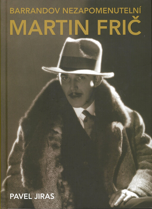 Barrandov - nezapomenutelní. Martin Frič / Pavel Jiras - obálka knihy Barrandov - nezapomenutelní. Martin Frič / Pavel Jiras - obálka knihy
