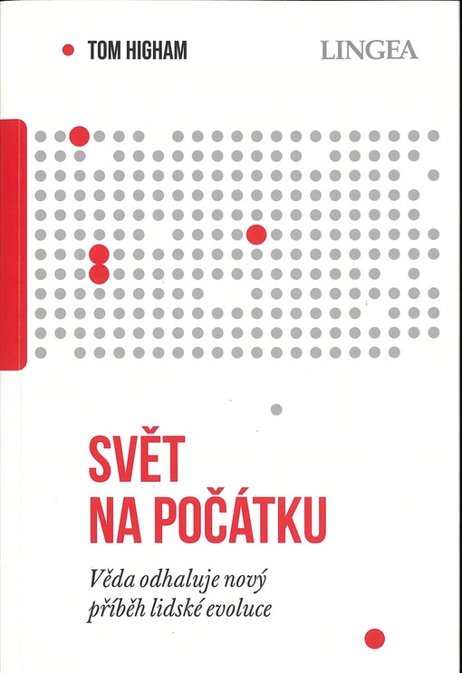 Svět na počátku: věda odhaluje nový příběh lidské evoluce / Tom Higham - obálka knihy Svět na počátku: věda odhaluje nový příběh lidské evoluce / Tom Higham - obálka knihy