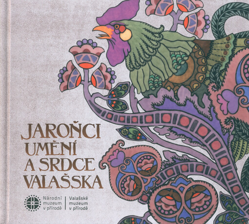 Jaroňci- umění a srdce Valašska / Kateřina Svobodová a Lenka Kučerová (eds.) - obálka knihy Jaroňci- umění a srdce Valašska / Kateřina Svobodová a Lenka Kučerová (eds.) - obálka knihy