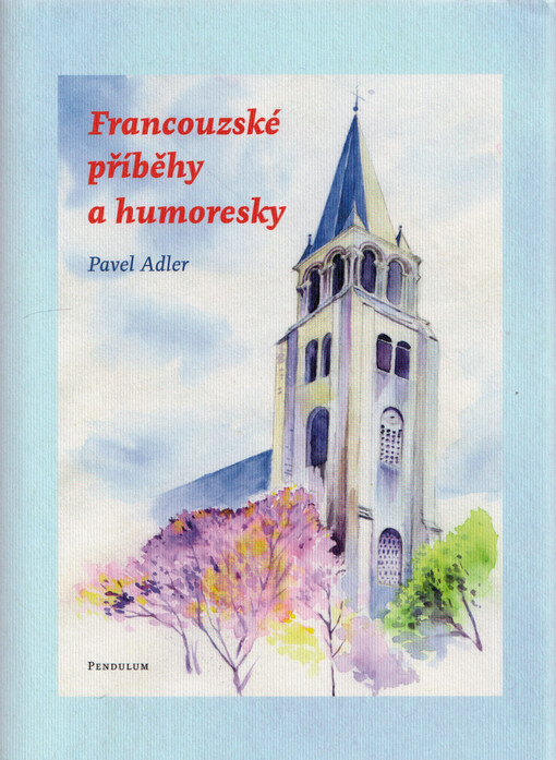 Francouzské příběhy a humoresky / Pavel Adler - obálka knihy Francouzské příběhy a humoresky / Pavel Adler - obálka knihy