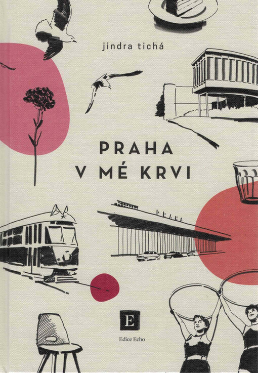 Praha v mé krvi / Jindra Tichá - obálka knihy Praha v mé krvi / Jindra Tichá - obálka knihy