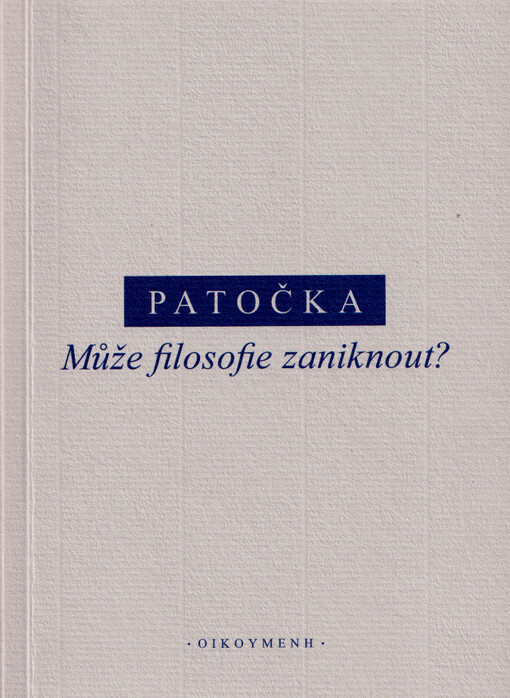Může filosofie zaniknout? / Jan Patočka - obálka knihy Může filosofie zaniknout? / Jan Patočka - obálka knihy