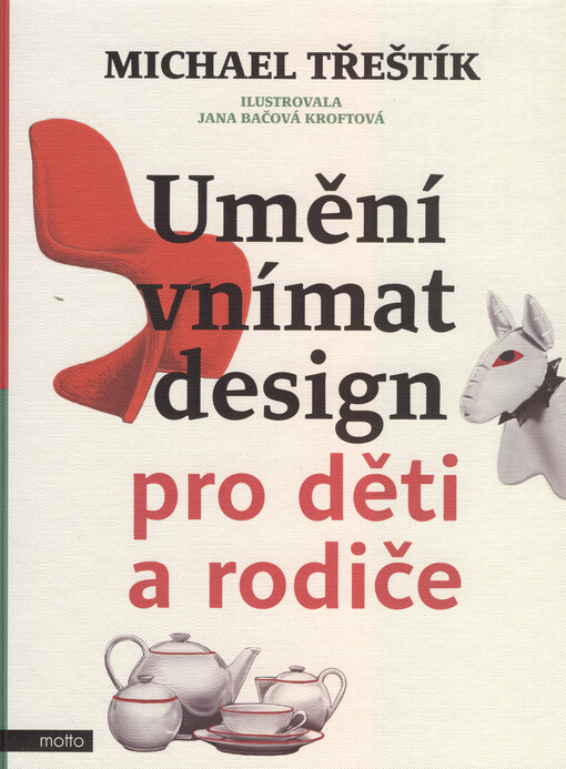 Umění vnímat design pro děti a rodiče / Michael Třeštík - obálka knihy Umění vnímat design pro děti a rodiče / Michael Třeštík - obálka knihy