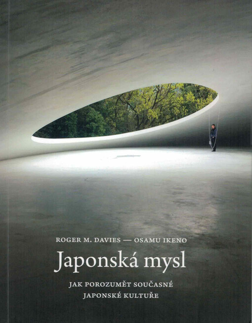 Japonská mysl: jak porozumět současné japonské kultuře / Roger M. Davies, Osamu Ikeno - obálka knihy Japonská mysl: jak porozumět současné japonské kultuře / Roger M. Davies, Osamu Ikeno - obálka knihy