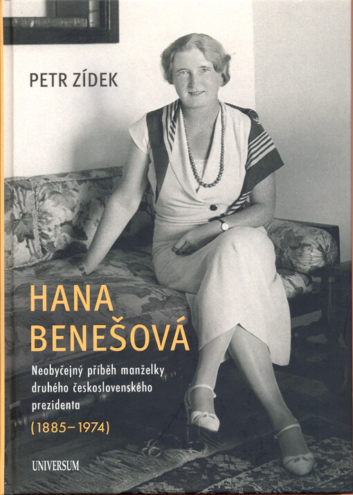 Hana Benešová: neobyčejný příběh manželky druhého československého prezidenta (1885-1974) / Petr Zídek - obálka knihy Hana Benešová: neobyčejný příběh manželky druhého československého prezidenta (1885-1974) / Petr Zídek - obálka knihy