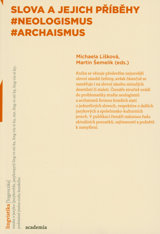Slova a jejich příběhy: #neologismus, #archaismus / Michaela Lišková, Martin Šemelík (eds.) - obálka knihy Slova a jejich příběhy: #neologismus, #archaismus / Michaela Lišková, Martin Šemelík (eds.) - obálka knihy