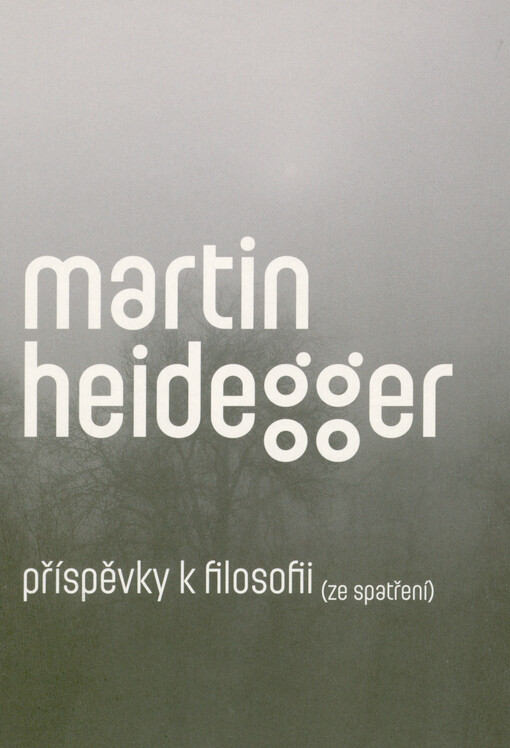 Příspěvky k filosofii: (ze spatření) / Martin Heidegger - obálka knihy Příspěvky k filosofii: (ze spatření) / Martin Heidegger - obálka knihy
