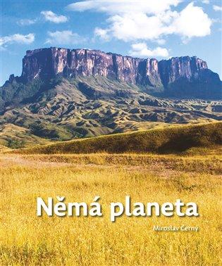 Němá planeta: zpráva o našem umlkajícím světě / Miroslav Černý - obálka knihy Němá planeta: zpráva o našem umlkajícím světě / Miroslav Černý - obálka knihy