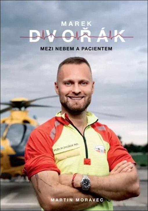 Marek Dvořák: Mezi nebem a pacientem / Martin Moravec - obálka knihy Marek Dvořák: Mezi nebem a pacientem / Martin Moravec - obálka knihy