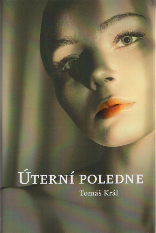 Úterní poledne / Tomáš Král - obálka knihy Úterní poledne / Tomáš Král - obálka knihy