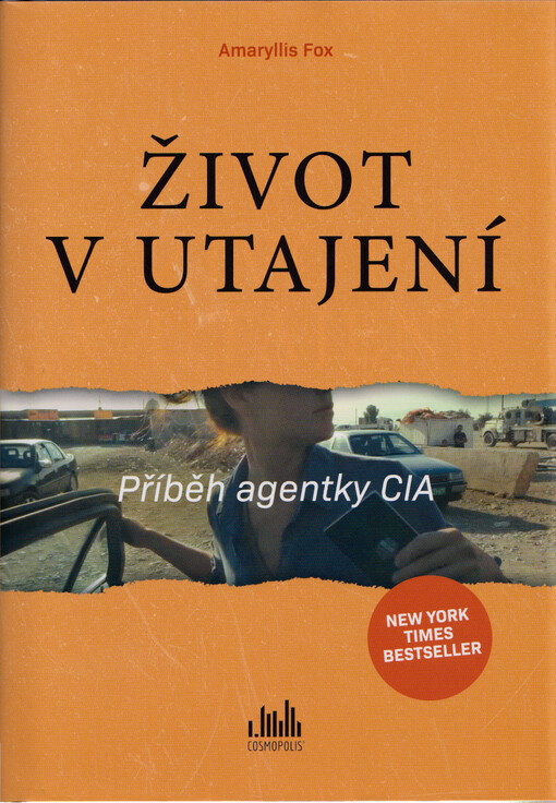 Život v utajení: příběh agentky CIA / Amaryllis Fox - obálka knihy Život v utajení: příběh agentky CIA / Amaryllis Fox - obálka knihy