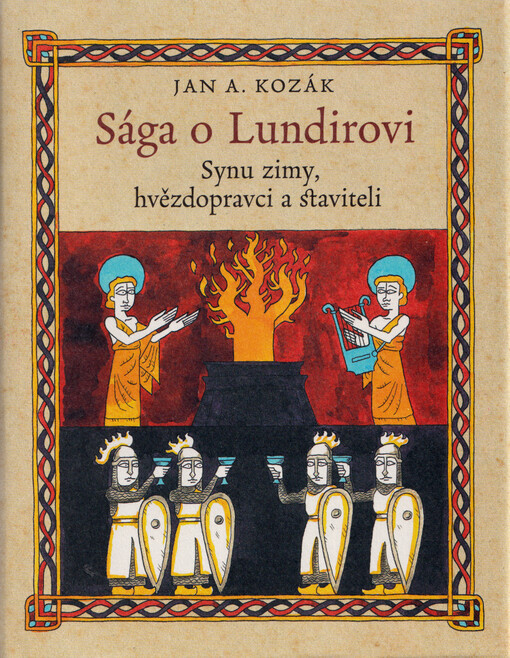 Sága o Lundirovi: Synu zimy, hvězdopravci a staviteli / Jan A. Kozák - obálka knihy