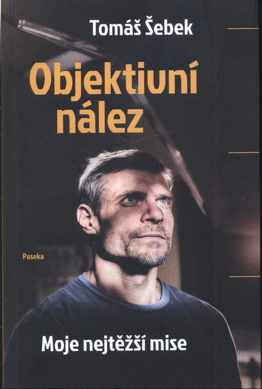 Objektivní nález: moje nejtěžší mise / Tomáš Šebek - obálka knihy Objektivní nález: moje nejtěžší mise / Tomáš Šebek - obálka knihy