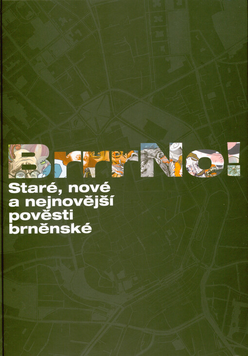 BrrrNo!: staré, nové a nejnovější pověsti brněnské / Jan Krajčirovič, Tomáš Pavčík - obálka knihy BrrrNo!: staré, nové a nejnovější pověsti brněnské / Jan Krajčirovič, Tomáš Pavčík - obálka knihy