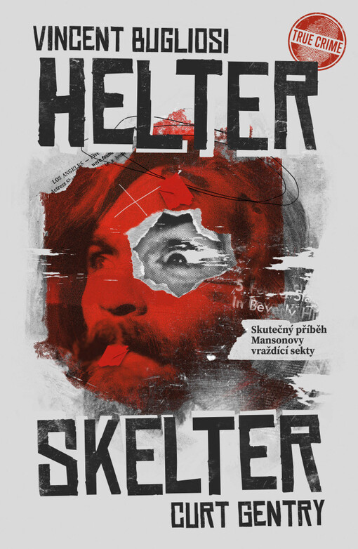Helter Skelter: skutečný příběh Mansonovy vraždící sekty / Vincent Bugliosi, Curt Gentry - obálka knihy Helter Skelter: skutečný příběh Mansonovy vraždící sekty / Vincent Bugliosi, Curt Gentry - obálka knihy