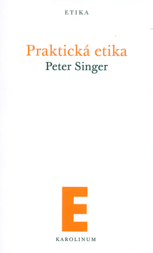 Praktická etika / Peter Singer - obálka knihy Praktická etika / Peter Singer - obálka knihy