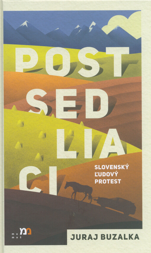 Postsedliaci: slovenský ľudový protest / Juraj Buzalka - obálka knihy Postsedliaci: slovenský ľudový protest / Juraj Buzalka - obálka knihy
