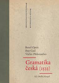 Gramatika česká (1533) / Beneš Optát, Petr Gzel, Václav Philomathes - obálka knihy