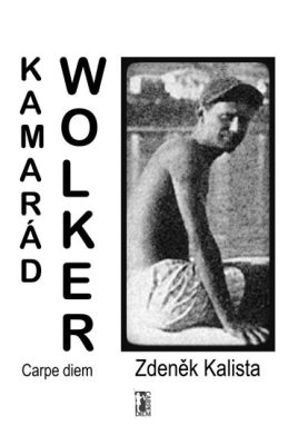Kamarád Wolker / Zdeněk Kalista - obálka knihy Kamarád Wolker / Zdeněk Kalista - obálka knihy
