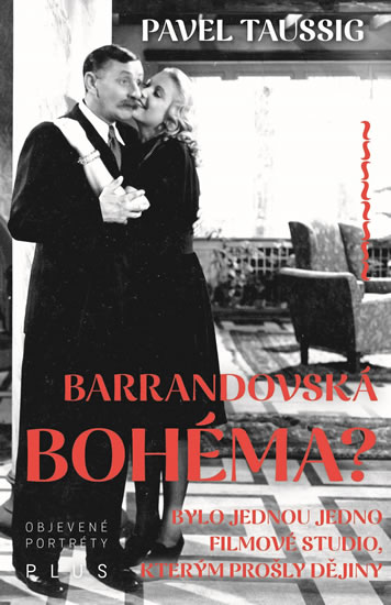 Barrandovská bohéma?: bylo jednou jedno filmové studio, kterým prošly dějiny / Pavel Taussig - obálka knihy