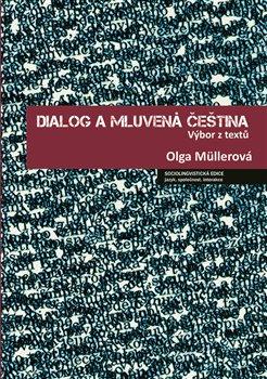 Dialog a mluvená čeština: výbor z textů / Olga Müllerová - obálka knihy