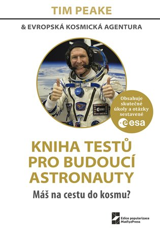 Kniha testů pro budoucí astronauty / Tim Peake & evropská kosmická agentura - obálka knihy