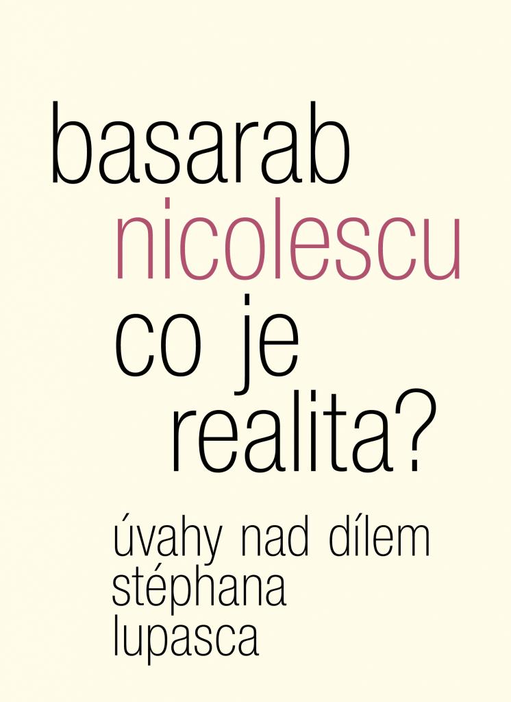 Co je realita?: úvahy nad dílem Stéphana Lupasca / Basarab Nicolescu - obálka knihy Co je realita?: úvahy nad dílem Stéphana Lupasca / Basarab Nicolescu - obálka knihy