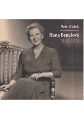 Hana Benešová : 1885-1974 (Petr Zídek) - obálka knihy Hana Benešová : 1885-1974 (Petr Zídek) - obálka knihy