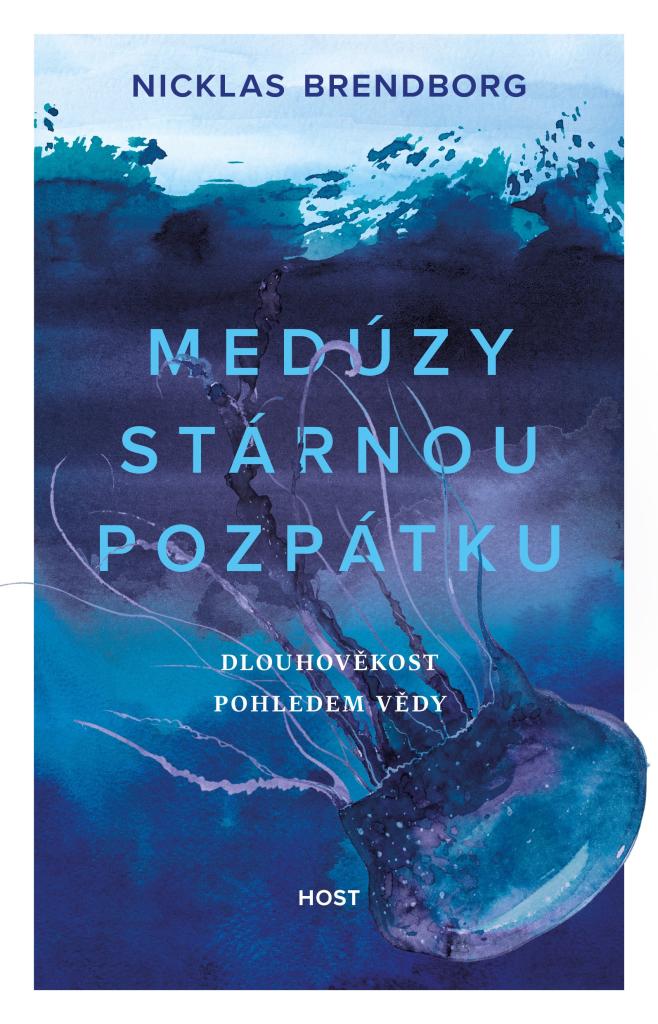 Medúzy stárnou pozpátku: dlouhověkost pohledem vědy / Nicklas Brendborg - obálka knihy Medúzy stárnou pozpátku: dlouhověkost pohledem vědy / Nicklas Brendborg - obálka knihy
