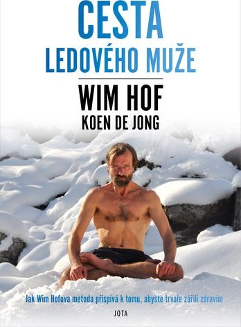 Cesta Ledového muže / Wim Hof, Koen de Jong - obálka knihy Cesta Ledového muže / Wim Hof, Koen de Jong - obálka knihy