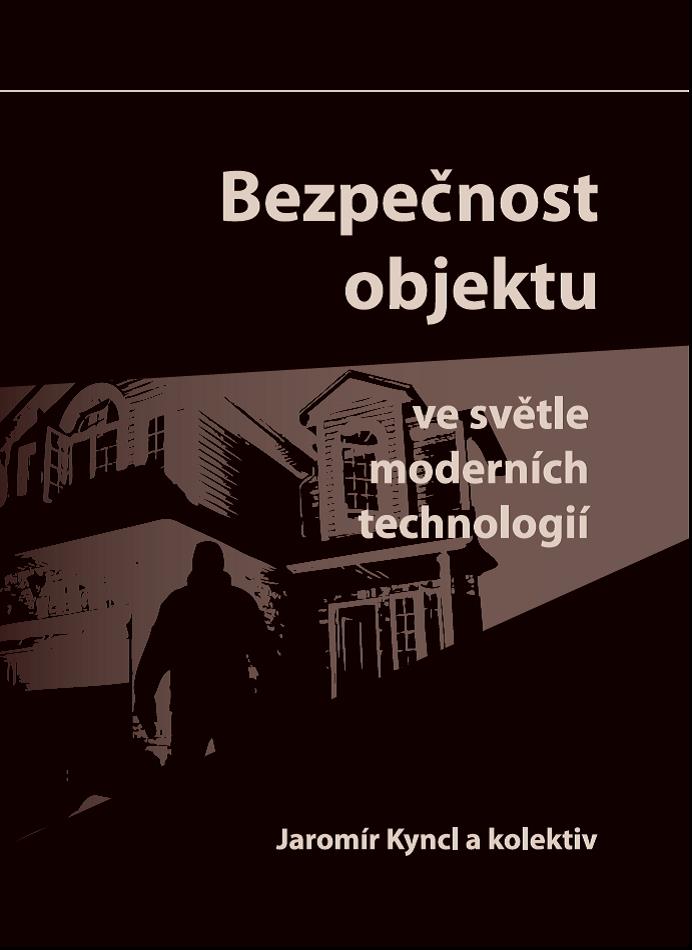 Bezpečnost objektu ve světle moderních technologií / Jaromír Kyncl - obálka knihy