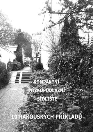 Kompaktní nízkopodlažní sídliště: 10 rakouských příkladů / Kristina Ullmannová - obálka knihy Kompaktní nízkopodlažní sídliště: 10 rakouských příkladů / Kristina Ullmannová - obálka knihy