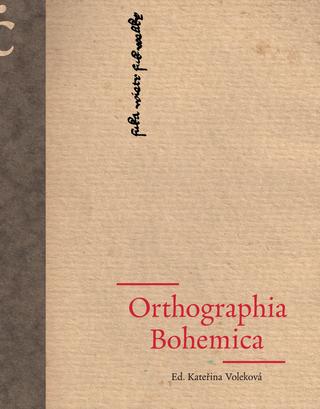 Orthographia Bohemica / ed. Kateřina Voleková - obálka knihy