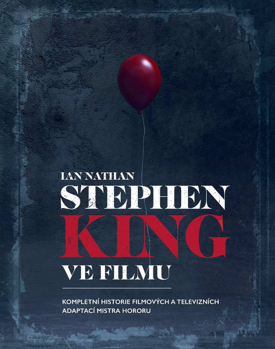 Stephen King ve filmu: kompletní historie filmových a televizních adaptací mistra hororu / Ian Nathan - obálka knihy