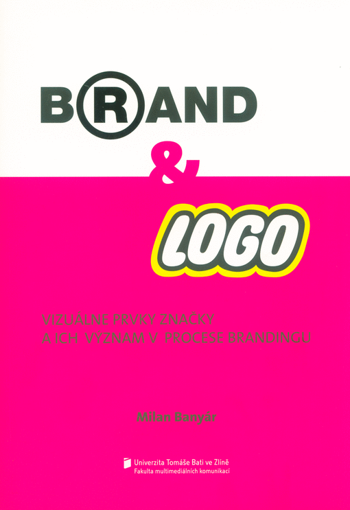 Značka a logo: vizuálne prvky značky a ich význam v procese brandingu / Milan Banyár - obálka knihy