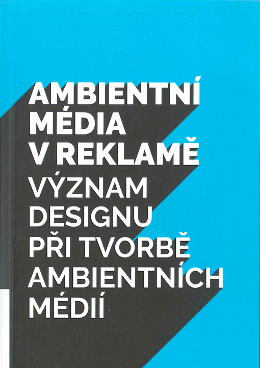 Ambientní média v reklamě: význam designu při tvorbě ambientních médií / Tomáš Šula - obálka knihy