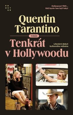 Tenkrát v Hollywoodu: román / Quentin Tarantino - obálka knihy Tenkrát v Hollywoodu: román / Quentin Tarantino - obálka knihy