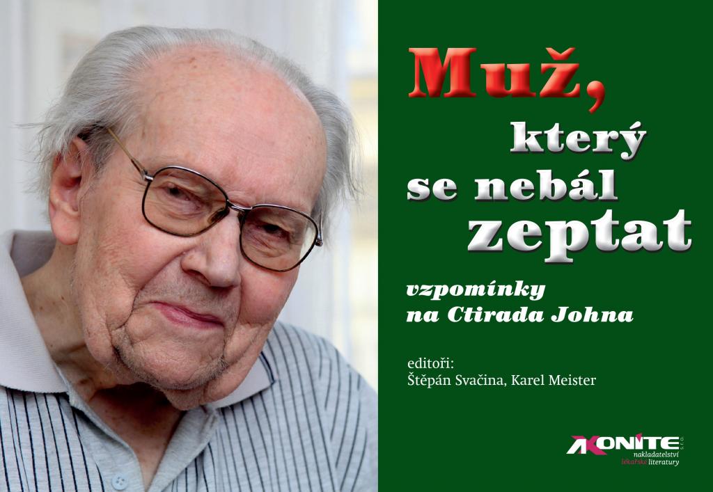 Muž, který se nebál zeptat: vzpomínky na Ctirada Johna / editoři: Štěpán Svačina, Karel Meister - obálka knihy