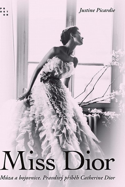 Miss Dior: múza a bojovnice: pravdivý příběh Catherine Dior / Justine Picardie - obálka knihy Miss Dior: múza a bojovnice: pravdivý příběh Catherine Dior / Justine Picardie - obálka knihy