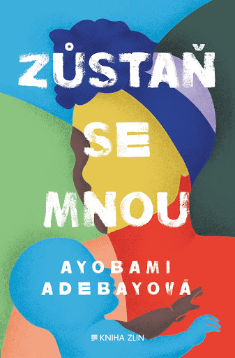 Zůstaň se mnou / Ayobami Adebayová - obálka knihy Zůstaň se mnou / Ayobami Adebayová - obálka knihy