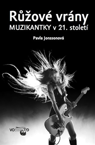 Růžové vrány: Muzikantky v 21. století / Pavla Jonssonová  - obálka knihy