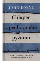 John Boyne: Chlapec v pruhovaném pyžamu