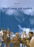Hráli jsme jak andělé / Jiří Severin - obálka publikace