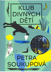 Petra Soukupová: Klub divných dětí